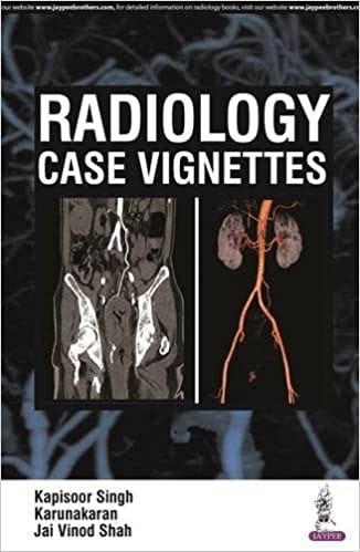 Radiology Case Vignettes 1st Edition 2015 by Kapisoor Singh