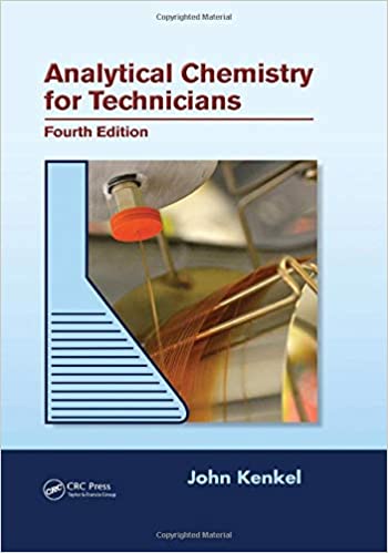 Analytical Chemistry for Technicians 4th Edition  2013 by John Kenkel