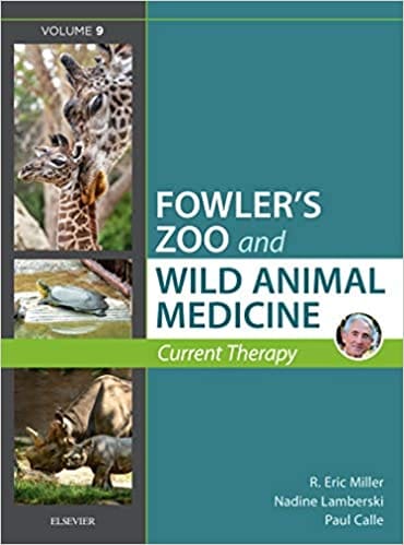 Miller Fowler's Zoo and Wild Animal Medicine Current Therapy (Volume 9) 2018 by R. Eric Miller