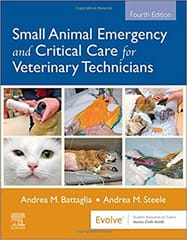 Small Animal Emergency and Critical Care for Veterinary Technicians 4th Edition 2020 by Andrea M. Battaglia