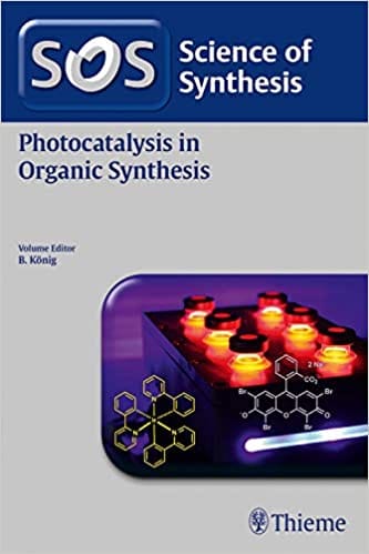 Science of Synthesis: Photocatalysis in Organic Synthesis 1st Edition 2019 by Burkhard König