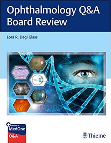 Ophthalmology Q&A Board Review 1st Edition 2019 by Lora Glass