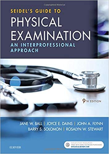 Seidel's Guide to Physical Examination: An Interprofessional Approach 9th Edition 2018 by Jane W. Ball