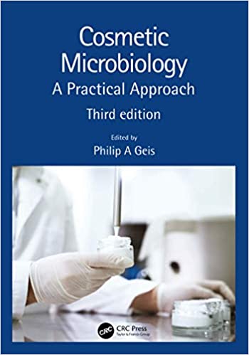 Cosmetic Microbiology A Practical Approach 3rd Edition 2020 by Philip A. Geis