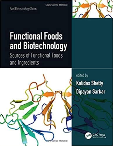 Functional Foods and Biotechnology Sources of Functional Foods and Ingredients 2020 By Kalidas Shetty