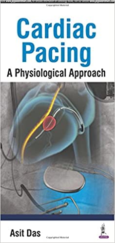 Cardiac Pacing A Physiological Approach 2016 by Asit Das