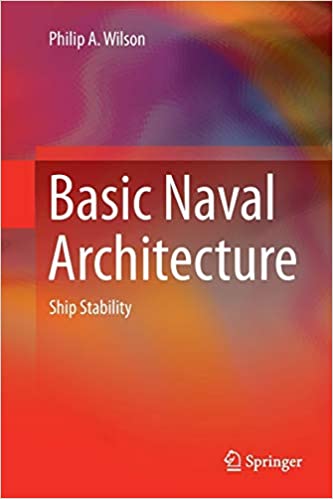 Basic Naval Architecture: Ship Stability 2019 by Philip A. Wilson