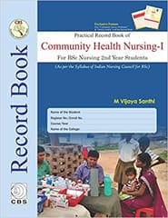 Practical Record Book of Community Health Nursing I for Bsc Nursing 2nd Year Students 1st Edition 2016 by Santhi V