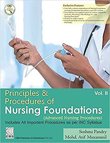 Principles & Procedures Of Nursing Foundations (Volume 2) 1st Edition 2019 by Sushma Pandey