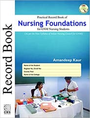 Practical Record Book of Nursing Foundations for GNM Nursing Students 1st Edition 2019 by Amandeep Kaur