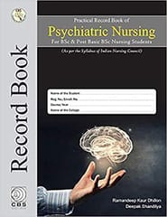 Practical Record Book of Psychiatric Nursing for BSC and Post Basic BSC Nursing Students 2019 by Amandeep Kaur Dhillon