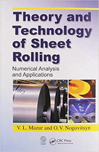 Theory and Technology of Sheet Rolling: Numerical Analysis and Applications 2020 by V.L. Mazur