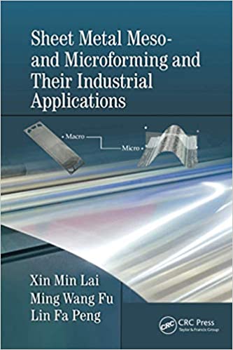 Sheet Metal Meso and Microforming and Their Industrial Applications 2020 by Xin Min Lai