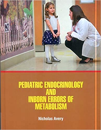 Pediatric Endocrinology and Inborn Errors of Metabolism 2021 by Avery N