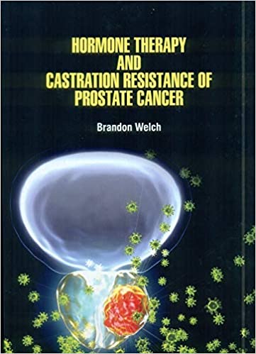 Hormone Therapy and Castration Resistance of Prostate Cancer 2021 by Welch B
