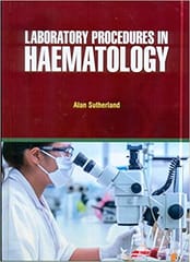 Laboratory Procedures in Haematology 2021 by Sutherland A.