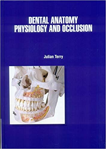 Dental Anatomy Physiology and Occlusion 2021 by Julian Terry