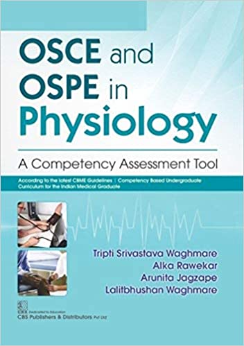 OSCE and OSPE in Physiology A Competency Assessment Tool 2020 by Tripti Srivastava Waghmare