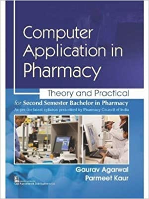 Computer Application In Pharmacy Theory And Practical For Second Semester Bachelor In Pharmacy 2021 by Gaurav Agarwal