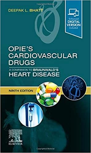 Opie's Cardiovascular Drugs A Companion to Braunwald's Heart Disease 9th Edition 2020 by Deepak L. Bhatt