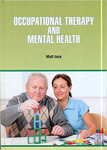 Occupational Therapy and Mental Health 2021 by Matt Ince