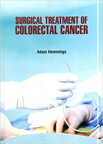 Surgical Treatment of Colorectal Cancer 2021 by Hemmings A