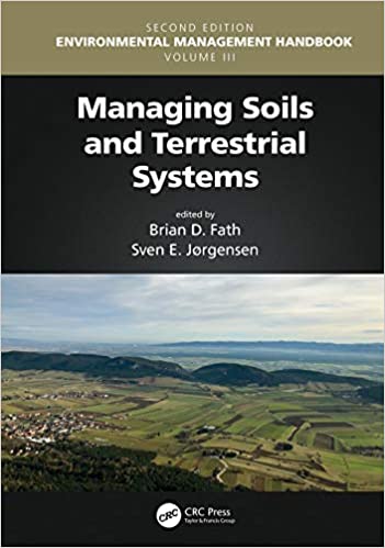 Managing Soils and Terrestrial Systems (Volume-3) 2nd Edition by Brian D. Fath