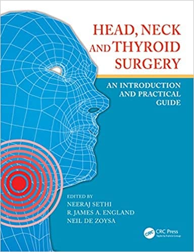 Head, Neck and Thyroid Surgery: An Introduction and Practical Guide 2020 by Neeraj Sethi