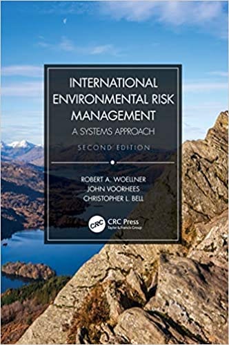 International Environmental Risk Management: A Systems Approach 2nd Edition 2021 by Robert A. Woellner