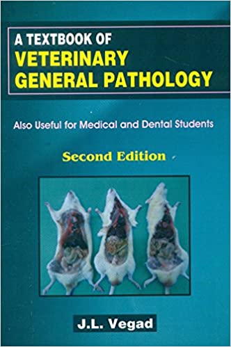 A Textbook of Veterinary General Pathology 2nd Edition 2019 by Vegad J. L.