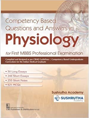 Competency Based Questions and Answers in Physiology: For First Mbbs Professional Examination 2021 by Sushruthu Academy