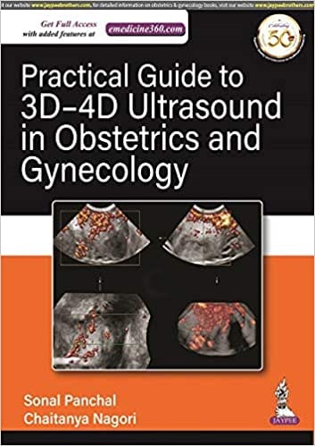 Practical Guide to 3D ? 4D Ultrasound in Obstetrics and Gynecology 1st Edition 2021 by Sonal Panchal & Chaitanya Nagori