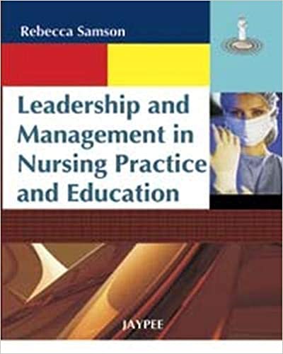 Leadership and Management in Nursing Practice and Education 2009 by Samson