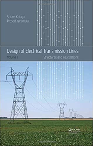 Design of Electrical Transmission Lines: Structures and Foundations 2016 by Sriram Kalaga