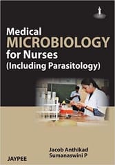 Medical Microbiology for Nurses: Including Parasitology 2013 by Anthikad