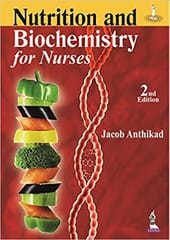 Nutrition And Biochemistry For Nurses 2014 by Anthikad Jacob
