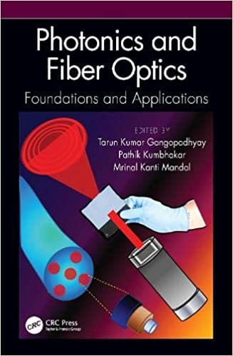 Photonics and Fiber Optics: Foundations and Applications 2019 by Tarun Kumar