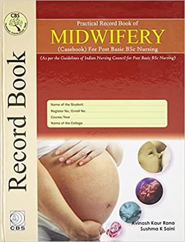 Practical Record Book Of Midwifery (Case Book) For Post Basic Bsc Nursing 2016 by A.K Rana