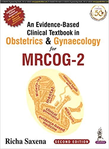 An Evidence-Based Clinical Textbook in Obstetrics & Gynaecology for MRCOG-2, 2nd Edition 2021 by Richa Saxena