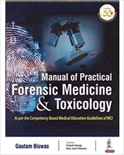 Manual of Practical Forensic Medicine & Toxicology 2021 by Gautam Biswas