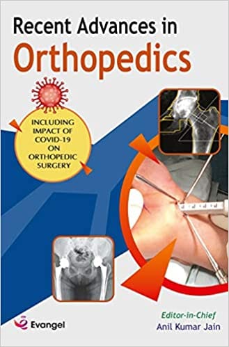Recent Advances in Orthopedics 1st Edition 2021 by Anil Kumar Jain