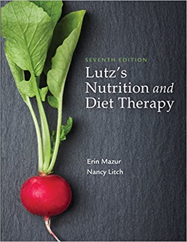 Lutz's Nutrition and Diet Therapy 7th Edition 2018 by Erin E. Mazur
