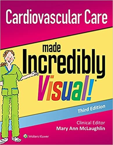 Cardiovascular Care Made Incredibly Visual 3rd Edition 2019 by Lippincott Williams