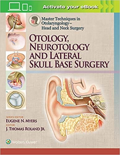 Master Techniques In Otolarngology Head And Neck Surgery 2019 by J. T. Roland