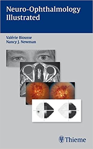 Neuro-Ophthalmology Illustrated by Biousse
