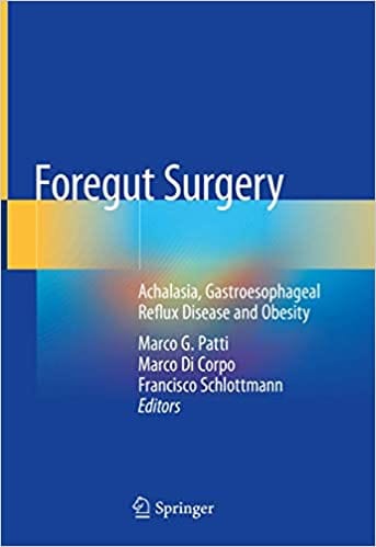 Foregut Surgery Achalasia Gastroesophageal Reflux Disease and Obesity 2020 by Patti M G