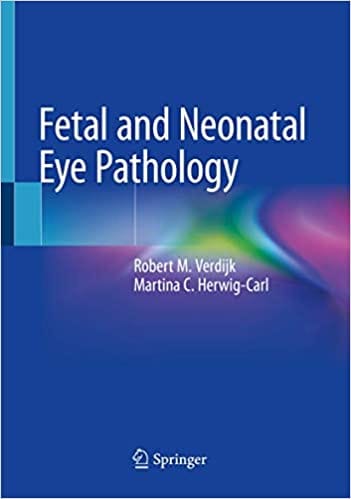 Fetal and Neonatal Eye Pathology 2020 by Robert M. Verdijk