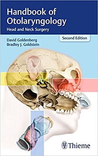 Handbook of Otolaryngology: Head and Neck Surgery 2nd Edition 2018 by David Goldenberg