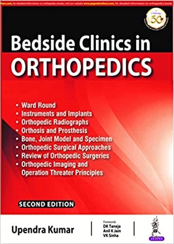 Bedside Clinics in Orthopedics: Ward Rounds and Tables 2nd Edition 2021 by Upendra Kumar