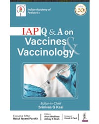 IAP Q & A on Vaccine & Vaccinology 1st Edition 2021 by Arun Wadhwa
